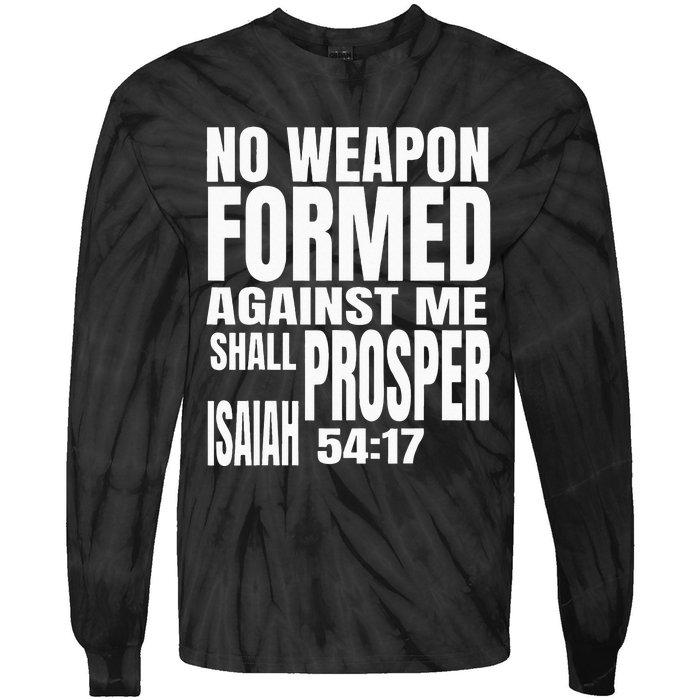 No Weapon Formed Against Me Shall Prosper Isaiah 5417 Tie-Dye Long Sleeve Shirt