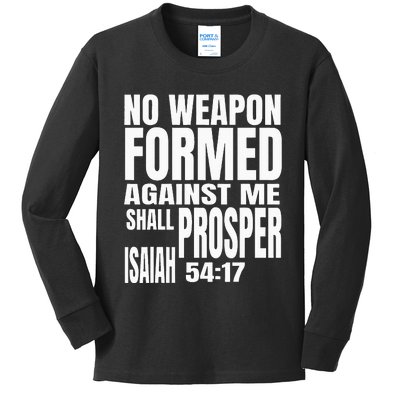 No Weapon Formed Against Me Shall Prosper Isaiah 5417 Kids Long Sleeve Shirt