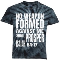 No Weapon Formed Against Me Shall Prosper Isaiah 5417 Kids Tie-Dye T-Shirt