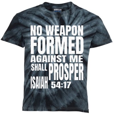 No Weapon Formed Against Me Shall Prosper Isaiah 5417 Kids Tie-Dye T-Shirt