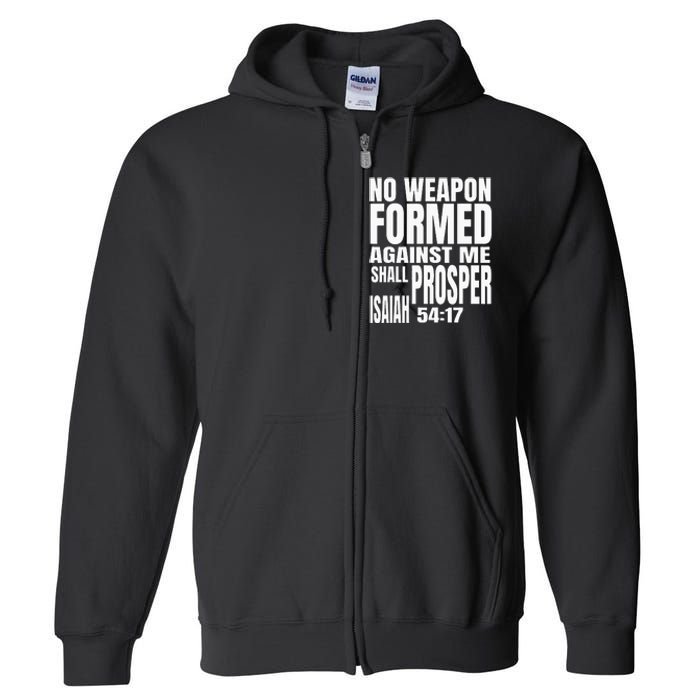 No Weapon Formed Against Me Shall Prosper Isaiah 5417 Full Zip Hoodie