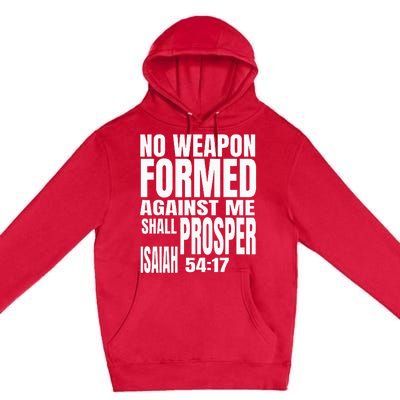 No Weapon Formed Against Me Shall Prosper Isaiah 5417 Premium Pullover Hoodie