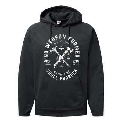 No Weapon Formed Shall Prosper Day Forty One Against Me Performance Fleece Hoodie