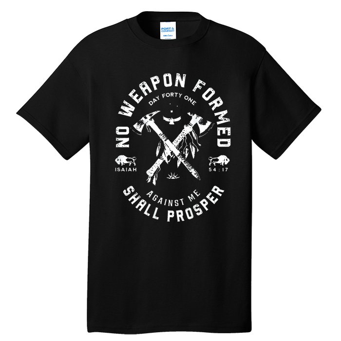 No Weapon Formed Shall Prosper Day Forty One Against Me Tall T-Shirt