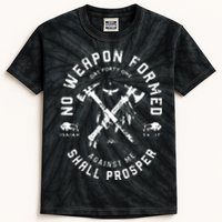 No Weapon Formed Shall Prosper Day Forty One Against Me Kids Tie-Dye T-Shirt