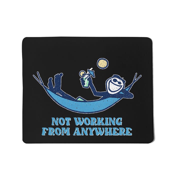 Not Working From Anywhere Retro Funny Beach Relax Mousepad