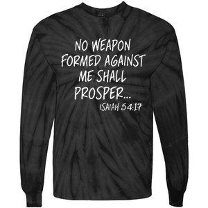 No Weapon Formed Against Me Shall Prosper Isaiah 5417 Tie-Dye Long Sleeve Shirt