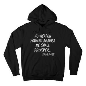 No Weapon Formed Against Me Shall Prosper Isaiah 5417 Tall Hoodie