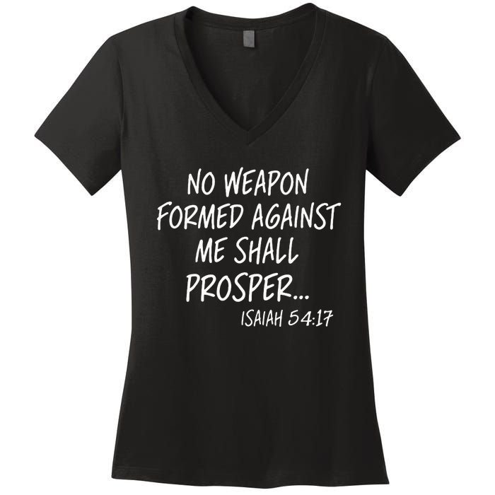 No Weapon Formed Against Me Shall Prosper Isaiah 5417 Women's V-Neck T-Shirt