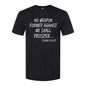 No Weapon Formed Against Me Shall Prosper Isaiah 5417 Softstyle CVC T-Shirt