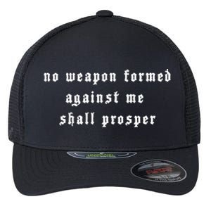 No Weapon Formed Against Me Shall Prosper Isaiah 5417 Flexfit Unipanel Trucker Cap