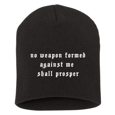 No Weapon Formed Against Me Shall Prosper Isaiah 5417 Short Acrylic Beanie