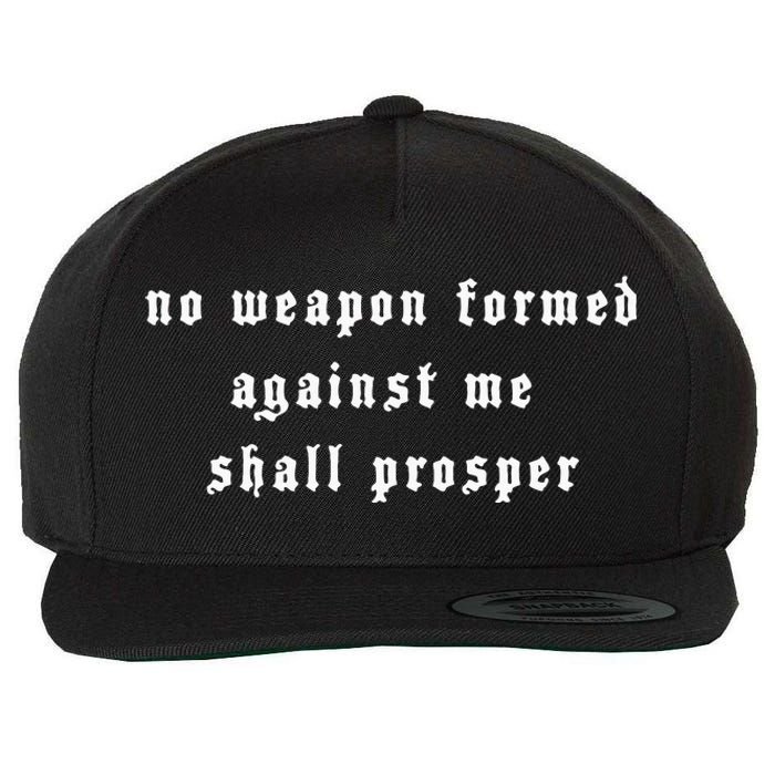 No Weapon Formed Against Me Shall Prosper Isaiah 5417 Wool Snapback Cap