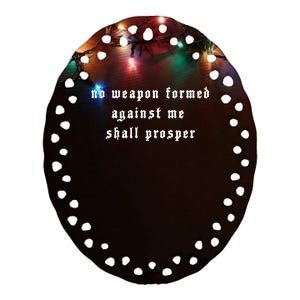 No Weapon Formed Against Me Shall Prosper Isaiah 5417 Ceramic Oval Ornament