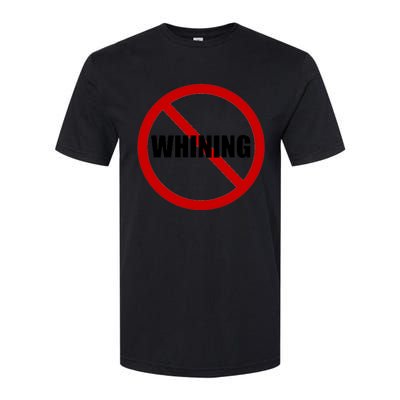 No Whining Funny Softstyle® CVC T-Shirt