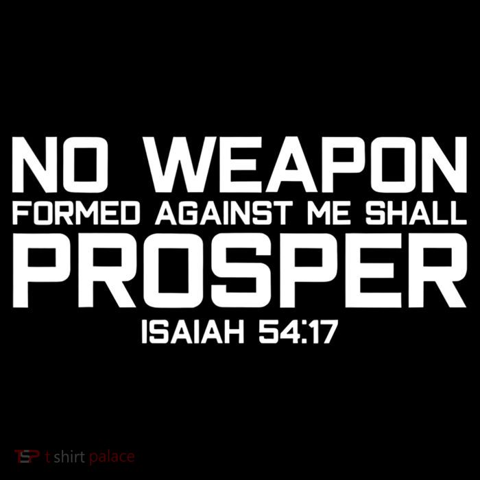 No Weapon Formed Against Me Shall Prosper Jesus Christian T-Shirt