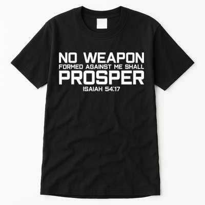 No Weapon Formed Against Me Shall Prosper Jesus Christian Tall T-Shirt