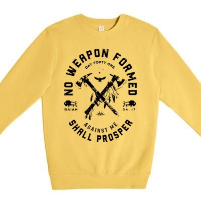 No Weapon Formed Shall Prosper Day Forty One Against Me Premium Crewneck Sweatshirt