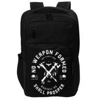 No Weapon Formed Shall Prosper Day Forty One Against Me Impact Tech Backpack