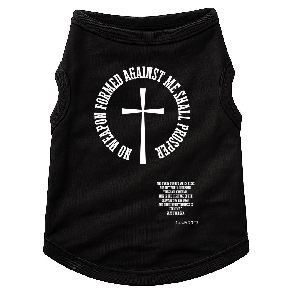 No Weapon Formed Against Me Shall Proser Jesus Is King Christian Doggie Tank