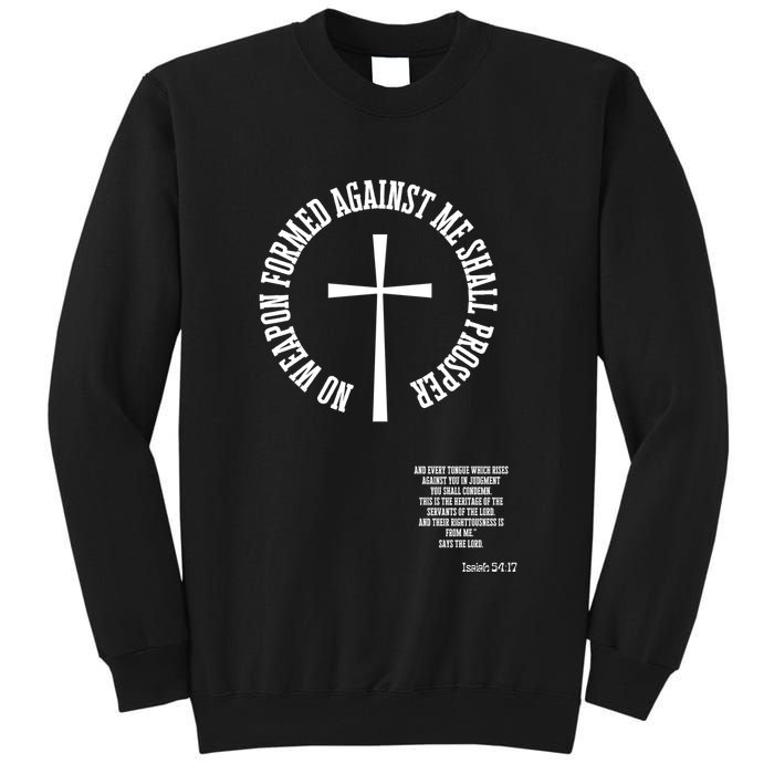 No Weapon Formed Against Me Shall Proser Jesus Is King Christian Tall Sweatshirt