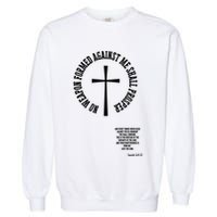 No Weapon Formed Against Me Shall Proser Jesus Is King Christian Garment-Dyed Sweatshirt