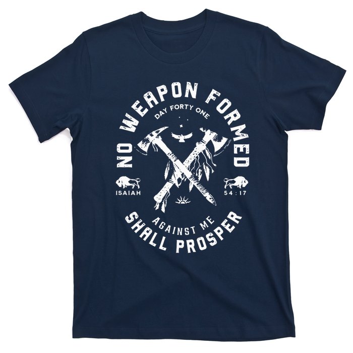 No Weapon Formed Shall Prosper Day Forty One Against Me T-Shirt