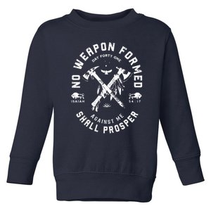 No Weapon Formed Shall Prosper Day Forty One Against Me Toddler Sweatshirt