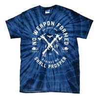 No Weapon Formed Shall Prosper Day Forty One Against Me Tie-Dye T-Shirt