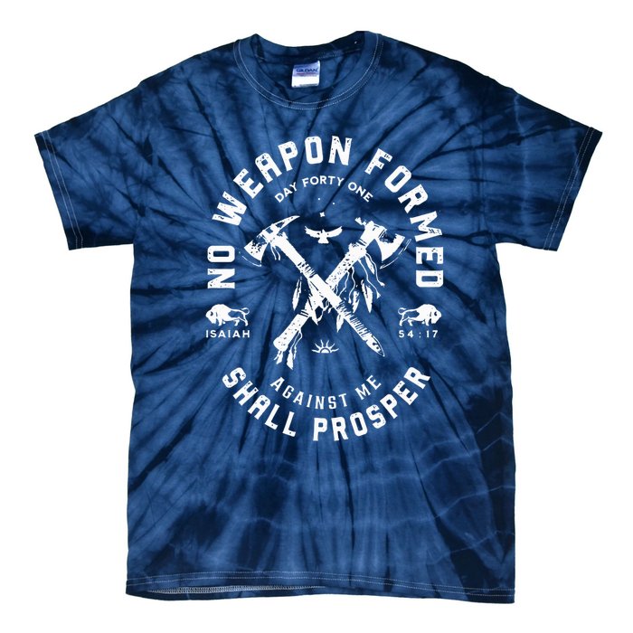 No Weapon Formed Shall Prosper Day Forty One Against Me Tie-Dye T-Shirt