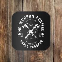 No Weapon Formed Shall Prosper Day Forty One Against Me Coaster