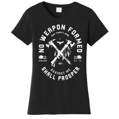 No Weapon Formed Shall Prosper Day Forty One Against Me Women's T-Shirt