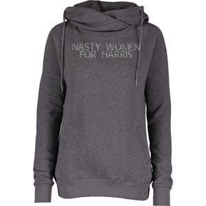 Nasty Women For Harris Womens Funnel Neck Pullover Hood