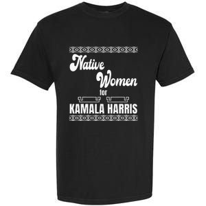 Native Women For Kamala Harris Garment-Dyed Heavyweight T-Shirt