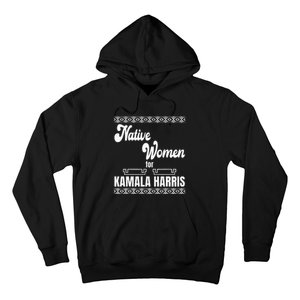 Native Women For Kamala Harris Hoodie