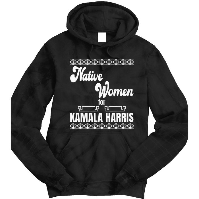 Native Women For Kamala Harris Tie Dye Hoodie