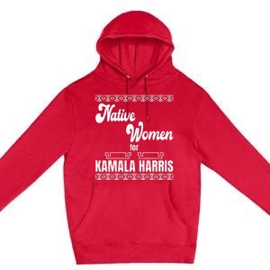 Native Women For Kamala Harris Premium Pullover Hoodie