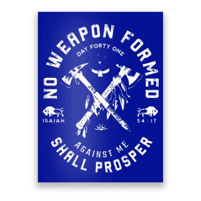 No Weapon Formed Shall Prosper Day Forty One Against Me Poster