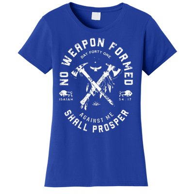 No Weapon Formed Shall Prosper Day Forty One Against Me Women's T-Shirt