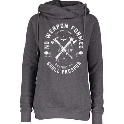 No Weapon Formed Shall Prosper Day Forty One Against Me Womens Funnel Neck Pullover Hood