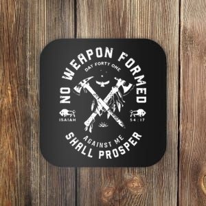 No Weapon Formed Shall Prosper Day Forty One Against Me Coaster