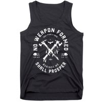 No Weapon Formed Shall Prosper Day Forty One Against Me Tank Top