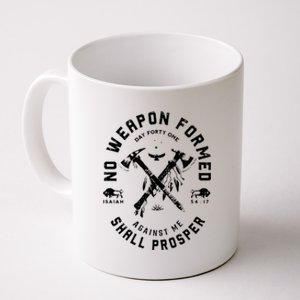 No Weapon Formed Shall Prosper Day Forty One Against Me Coffee Mug