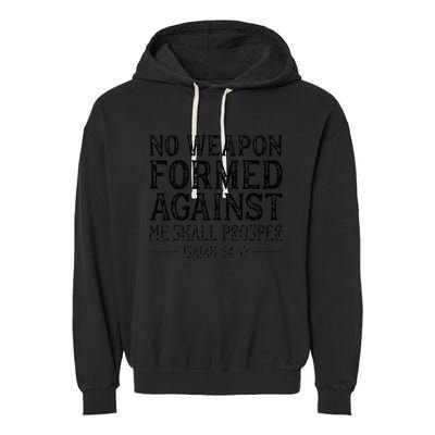 No Weapon Formed Against Me Shall Prosper Religious Garment-Dyed Fleece Hoodie