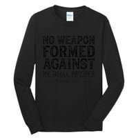 No Weapon Formed Against Me Shall Prosper Religious Tall Long Sleeve T-Shirt