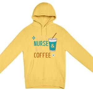 Nurse Week Funny Half Nurse Half Coffee Nursing Gift Premium Pullover Hoodie