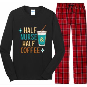 Nurse Week Funny Half Nurse Half Coffee Nursing Gift Long Sleeve Pajama Set