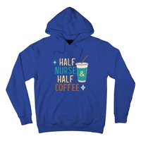 Nurse Week Funny Half Nurse Half Coffee Nursing Gift Hoodie