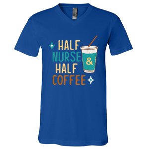 Nurse Week Funny Half Nurse Half Coffee Nursing Gift V-Neck T-Shirt