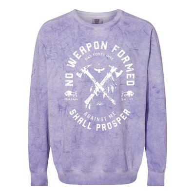 No Weapon Formed Shall Prosper Day Forty One Against Me Colorblast Crewneck Sweatshirt